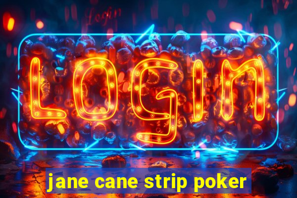 jane cane strip poker